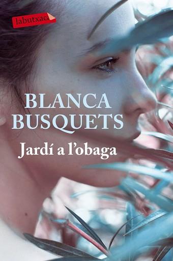 JARDÍ A L'OBAGA | 9788416600830 | BLANCA BUSQUETS OLIU