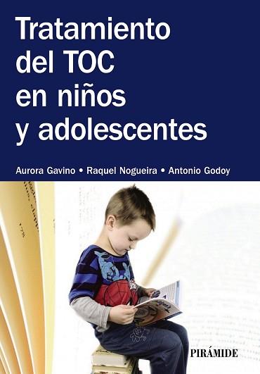 TRATAMIENTO DEL TOC EN NIÑOS Y ADOLESCENTES | 9788436832747 | GAVINO LÁZARO, AURORA/NOGUEIRA, RAQUEL/GODOY, ANTONIO