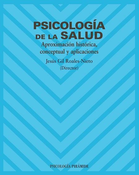 PSICOLOGIA DE LA SALUD. APROXIMACION HISTORICA, CONCEPTUAL Y | 9788436818192 | GIL ROALES-NIETO, JESUS