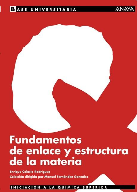 FUNDAMENTOS DE ENLACE Y ESTRUCTURA DE LA MATERIA, BACHILLERA | 9788466731485 | COLACIO RODRIGUEZ, ENRIQUE