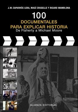 100 DOCUMENTALES PARA EXPLICAR HISTORIA | 9788420682228 | CAPARRÓS, JOSÉ MARÍA/CRUSELLS, MAGÍ/MAMBLONA, RICA