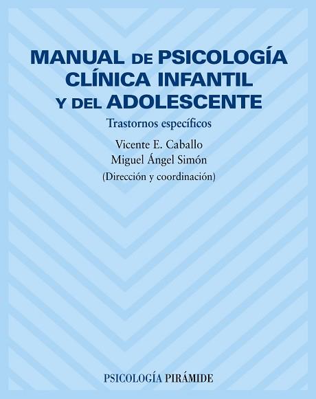 MANUAL DE PSICOLOGIA, CLINICA INFANTIL, ADOLESCENTE | 9788436816419 | CABALLO, SIMON,