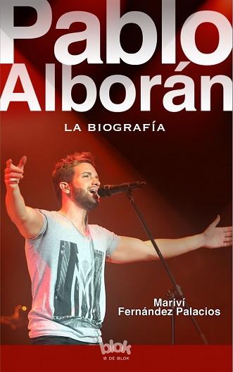 PABLO ALBORÁN. LA BIOGRAFÍA 100% NO OFICIAL | 9788416075225 | FERNÁNDEZ PALACIOS, MARIVÍ