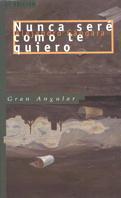 NUNCA SERE COMO TE QUIERO | 9788434847408 | GANDARA, ALEJANDRO