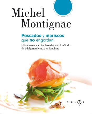 PESCADOS Y MARISCOS QUE NO ENGORDAN | 9788496599468 | MICHEL MONTIGNAC