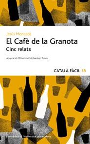 CAFÈ DE LA GRANOTA. CINC RELATS | 9788497664493 | JESÚS MONCADA/ELISENDA GALOBARDES