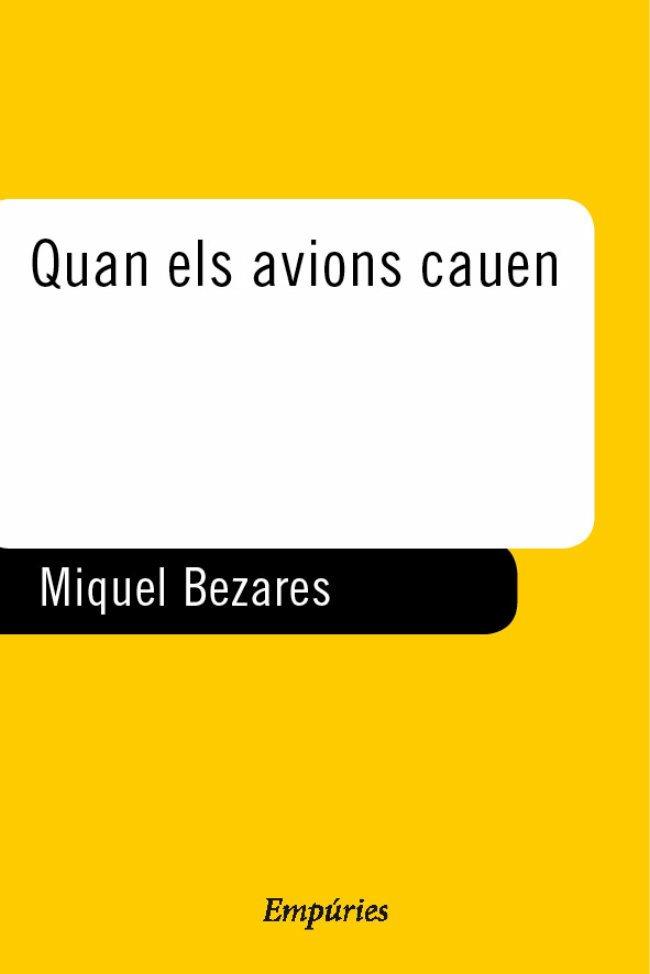 QUAN ELS AVIONS CAUEN | 9788475968483 | BEZARES,MIQUEL