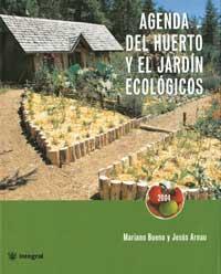 AGENDA DEL HUERTO Y EL JARDIN ECOLOGICO | 9788478710874 | BUENO, M./ARNAU, J.