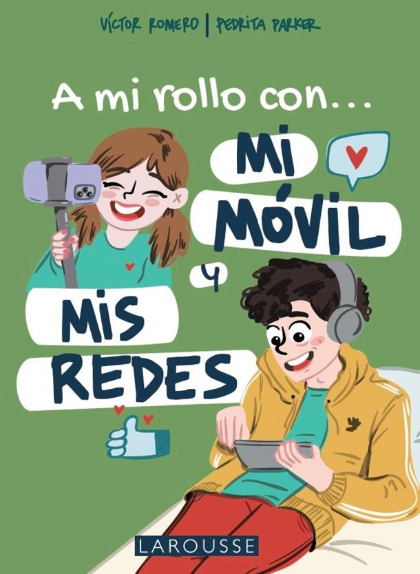 A MI ROLLO CON MI MÓVIL Y MIS REDES | 9788419250704 | PARKER, PEDRITA / ROMERO CARRASCO, VÍCTOR