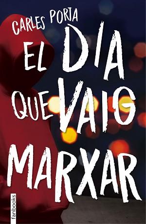 EL DIA QUE VAIG MARXAR | 9788416716210 | CARLES PORTA