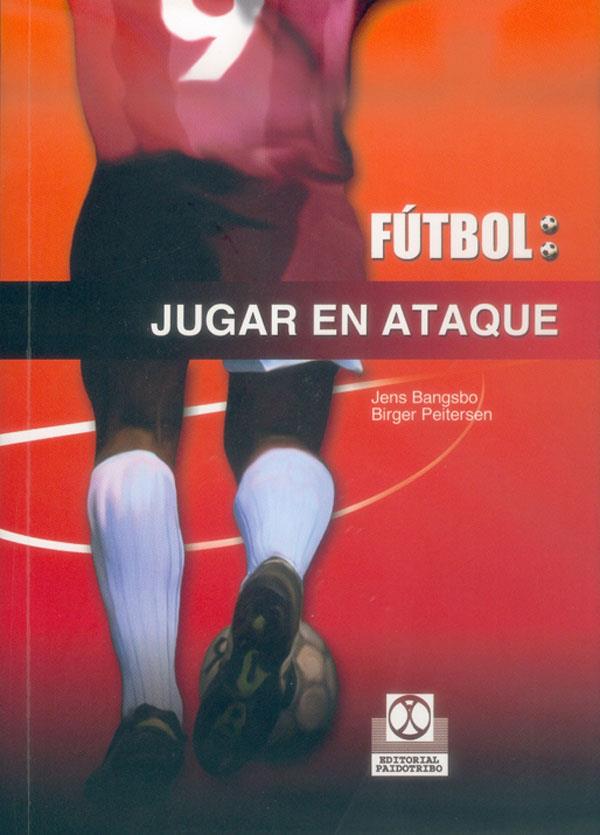 FUTBOL JUGAR EN ATAQUE | 9788480196895 | BANGSBO, JENS; PEITERSEN, BIRGER