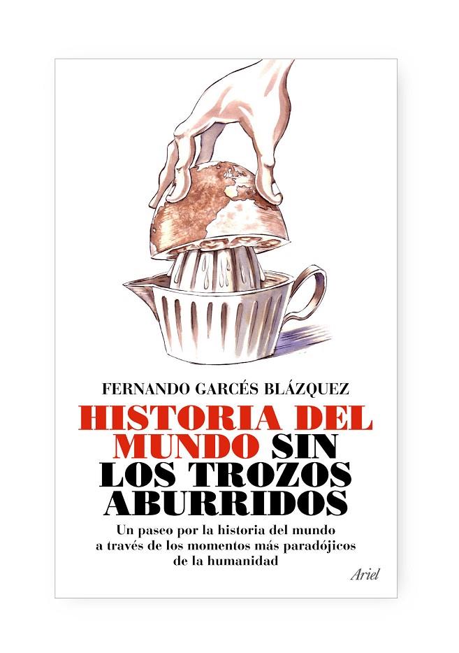 HISTORIA DEL MUNDO SIN LOS TROZOS ABURRIDOS | 9788434488076 | FERNANDO GARCES BLAZQUEZ