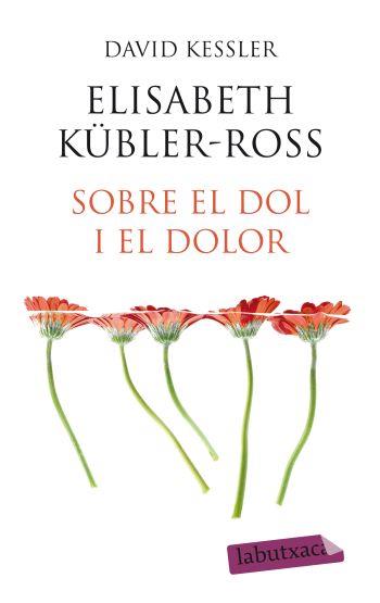 SOBRE EL DOL I EL DOLOR | 9788499301648 | ELISABETH KÜBLER-ROSS