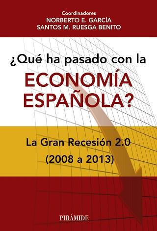 ¿QUÉ HA PASADO CON LA ECONOMÍA ESPAÑOLA? | 9788436831856 | GARCÍA, NORBERTO E./RUESGA BENITO, SANTOS M.