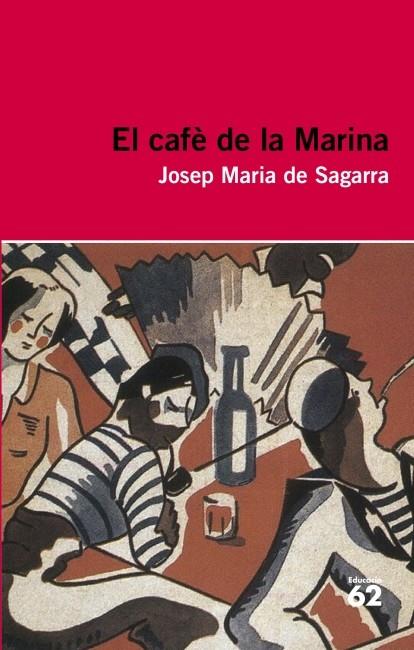 CAFE DE LA MARINA | 9788415192398 | SAGARRA, JOSEP M. DE (1894-1961) [VER TITULOS]