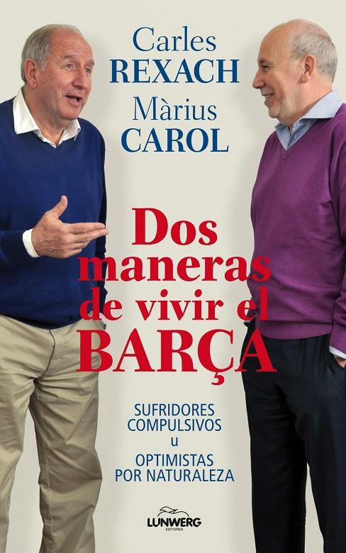 DOS MANERAS DE VIVIR EL BARÇA | 9788497858571 | AA. VV.