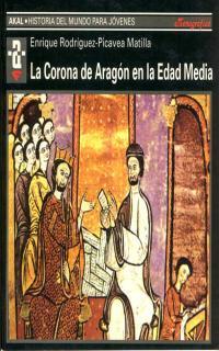 LA CORONA DE ARAGÓN | 9788446010777 | RODRÍGUEZ-PICAVEA MATILLA, ENRIQUE