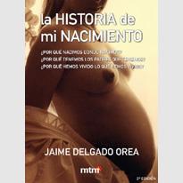 HISTORIA DE MI NACIMIENTO | 9788495590268 | DELGADO OREA, JAIME