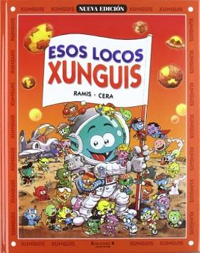 ESOS LOCOS XUNGUIS | 9788440662804 | RAMIS, JUAN CARLOS/CERA, JOAQUIN