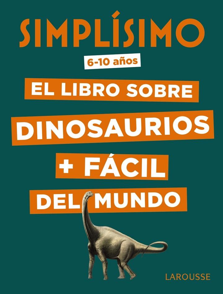 SIMPLÍSIMO. EL LIBRO SOBRE DINOSAURIOS + FÁCIL DEL MUNDO | 9788417720049 | MATHIVET, ÉRIC