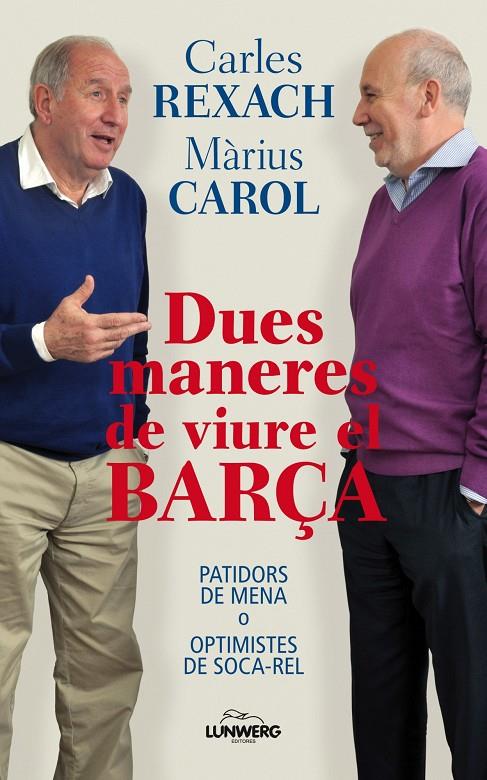 DUES MANERES DE VIURE EL BARÇA | 9788497858588 | AA. VV.