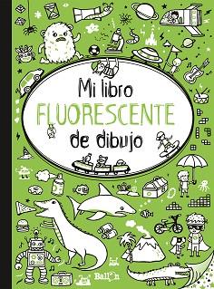 MI LIBRO FLUORESCENTE PARA DIBUJAR - VERDE | 9789403201665 | BALLON