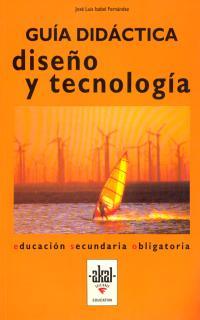 GUIA DIDACTICA DISE¥O Y TECNOLOGIA | 9788446002659 | ISABEL FERNANDEZ, JOSE LUIS