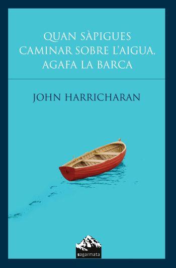 QUAN SAPIGUES CAMINAR SOBRE L'AIGUA, AGAFA LA BARCA | 9788493483074 | HARRICHARAN, JOHN