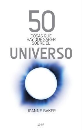 50 COSAS SOBRE EL UNIVERSO | 9788434469808 | JOANNE BAKER