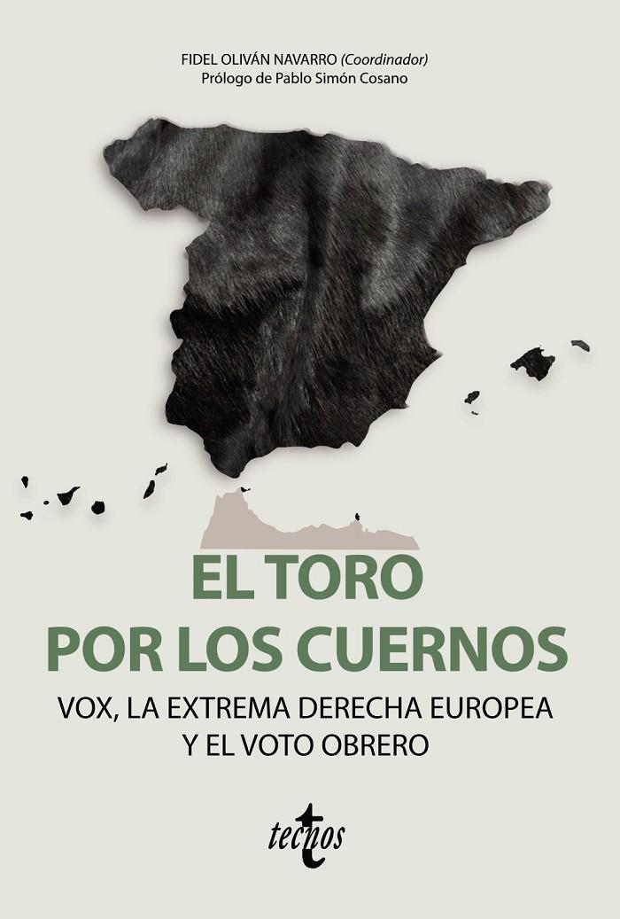 EL TORO POR LOS CUERNOS: VOX LA EXTREMA DERECHA EUROPEA Y EL VOTO OBRERO | 9788430981212 | OLIVAN NAVARRO, FIDEL / REGLA ESCARTÍN, ARTURO / DELGADO ONTIVERO, LIONEL SEBASTIÁN / JAZIRI ARJONA,