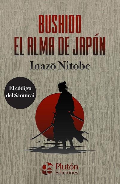 BUSHIDO, EL ALMA DE JAPÓN | 9788410233010 | NITOBE, INAZO