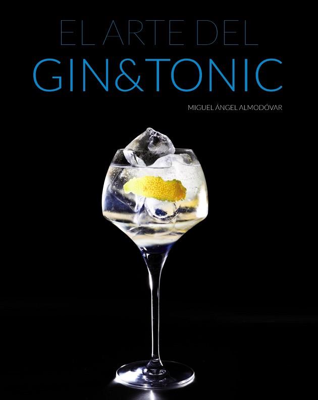 ARTE DEL GIN TONIC | 9788441535282 | ALMODÓVAR, MIGUEL ÁNGEL