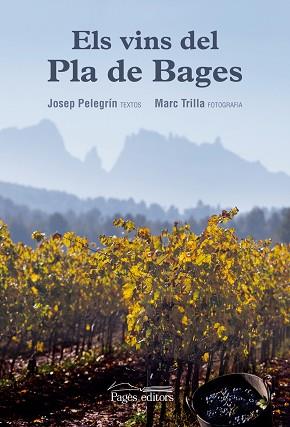 ELS VINS DEL PLA DE BAGES | 9788499757889 | PELEGRÍN ROCAMORA, JOSEP/TRILLA REIG, MARC