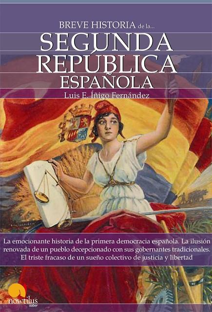 BREVE HISTORIA DE LA SEGUNDA REPÚBLICA ESPAÑOLA | 9788497639651 | ÍÑIGO FERNÁNDEZ, LUIS ENRIQUE