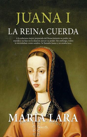 JUANA I, LA REINA CUERDA | 9788418414718 | MARÍA LARA