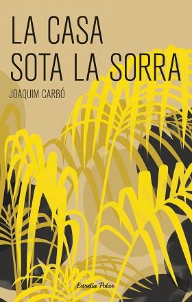 LA CASA SOTA LA SORRA | 9788499320069 | CARBO JOAQUIN