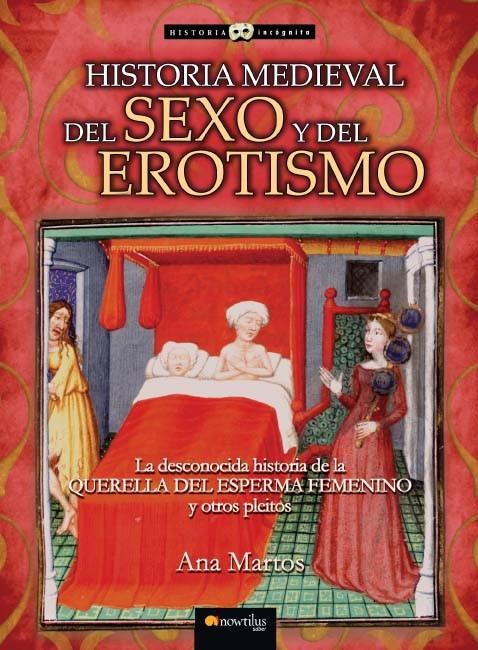 HISTORIA MEDIEVAL DEL SEXO Y DEL EROTISMO | 9788497635677 | MARTOS,ANA