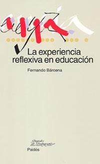 EXPERIENCIA REFLEXIVA EN EDUCACION | 9788449317804 | BARCENA, FERNANDO