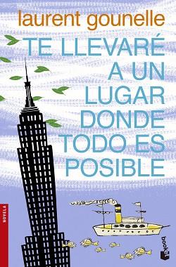 TE LLEVARE A UN LUGAR DONDE TODO ES POSIBLE | 9788408123118 | LAURENT GOUNELLE