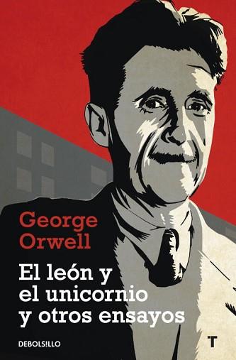 LEON Y EL UNICORNIO Y OTROS ENSAYOS | 9788499083889 | ORWELL, GEORGE