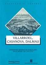 VILLARROEL, CASANOVA, DALMAU .DEFENSORS HEROICS DE | 9788439333456 | CARRERAS I BULBENA , JOSEP RAFAEL