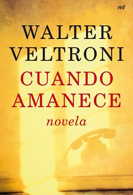 CUANDO AMANECE | 9788427034822 | WALTER VELTRONI