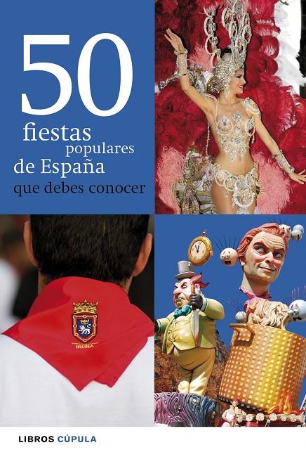 50 FIESTAS POPULARES DE ESPAÑA QUE DEBES CONOCER | 9788448069995 | LAURA CALONGE CEBRIAN