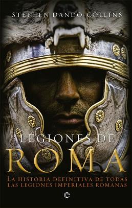 LEGIONES DE ROMA | 9788491643111 | DANDO-COLLINS, STEPHEN