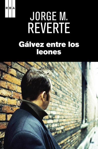 GALVEZ ENTRE LOS LEONES | 9788490065815 | REVERTE, JORGE M