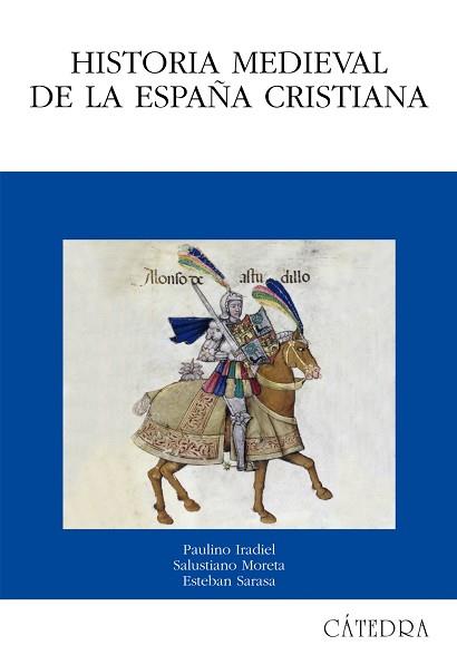 HISTORIA MEDIEVAL DE LA ESPAÑA CRISTIANA | 9788437625560 | SARASA, ESTEBAN/IRADIEL, PAULINO/MORETA, SALUSTIAN