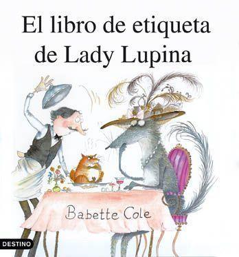 LIBRO DE ETIQUETA DE LADY LUPINA, EL | 9788423333370 | COLE, BABETTE