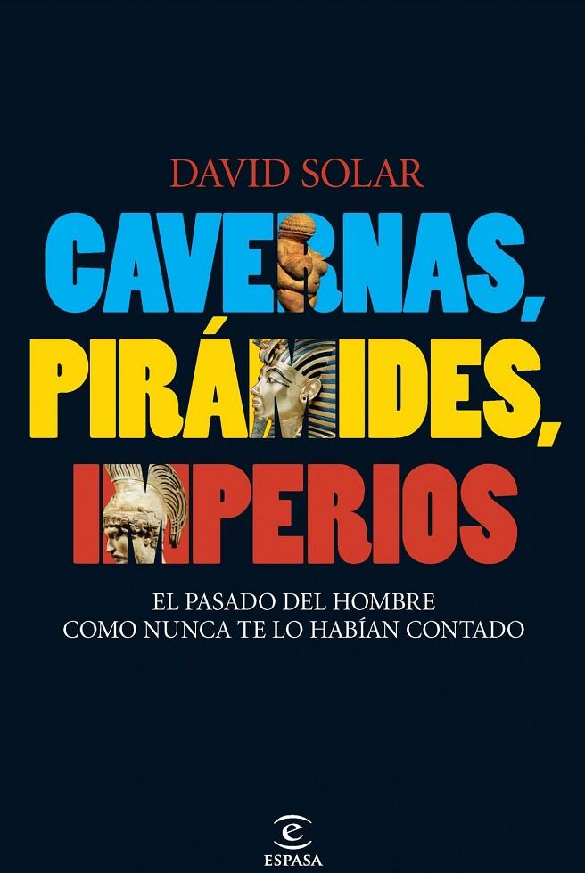 CAVERNAS, PIRAMIDES, IMPERIOS | 9788467033151 | SOLAR, DAVID