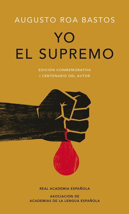 YO EL SUPREMO (EDICIóN CONMEMORATIVA DE LA RAE Y LA ASALE) | 9788420479774 | AUGUSTO ROA BASTOS