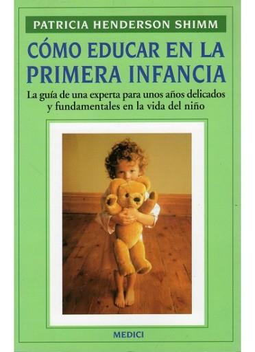 COMO EDUCAR EN LA PRIMERA INFANCIA | 9788486193850 | HENDERSON SHIMM, PATRICIA